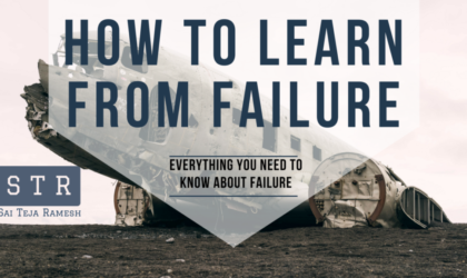 How to learn from failure - Sai Teja Ramesh
